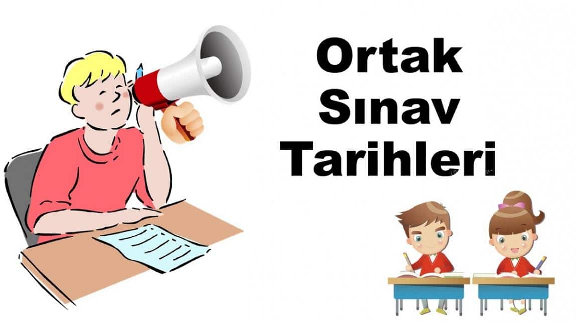 11. ve 12.Sınıf Öğrencilerimizin Ortak Sınav Tarihleri